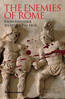 The Enemies of Rome: From Hannibal to Attila the Hun
