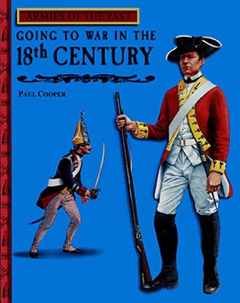 Going to War in the 18th Century (Armies of the Past)