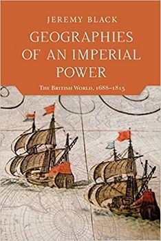 Geographies of an Imperial Power: The British World, 16881815