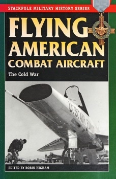 Flying American Combat Aircraft: The Cold War
