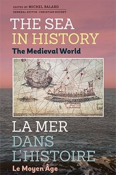 The Sea in History: The Medieval World