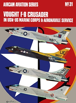 Aircam Aviation Series №31: Vought F-8 Crusader in USN - US Marine Corps & Aeronaval Service