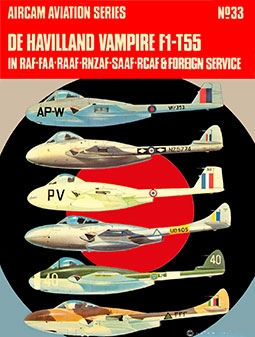 Aircam Aviation Series №33: De Havilland Vampire F1-T55 in RAF-FAA-RAAF-RNZAF-SAAF-RCAF & Foreign Service