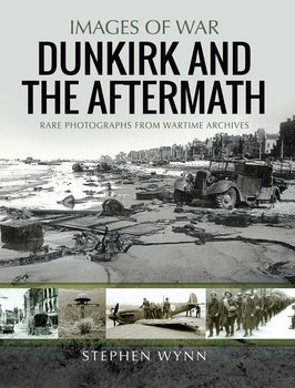 The Aftermath of Dunkirk (Images of War)
