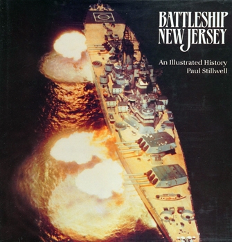 Battleship New Jersey: An Illustrated History
