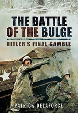The Battle of the Bulge: Hitler’s Final Gamble 