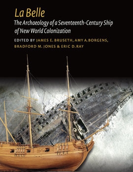 La Belle (Ed Rachal Foundation Nautical Archaeology Series)