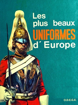 Les Plus Beaux Uniformes d' Europe