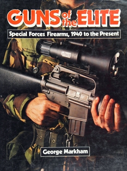 Guns of the Elite: Special Forces Firearms, 1940 to the Present