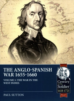 The Anglo-Spanish War 1655-1660 Volume 1: The War in the West Indies
