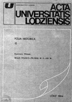 Walki polsko-pruskie w X-XIII w. (Acta Universitatis Lodziensis - FOLIA HISTORICA  15)