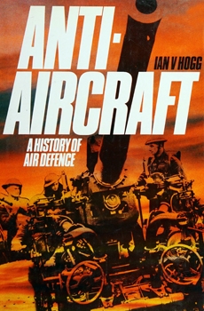 Anti-Aircraft: A History of Air Defence