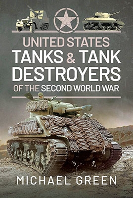 United States Tanks and Tank Destroyers of the Second World War