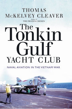 The Tonkin Gulf Yacht Club: Naval Aviation in the Vietnam War (Osprey General Aviation)
