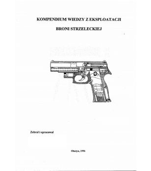 Kompendium wiedzy z eksploatacji broni strzeleckiej