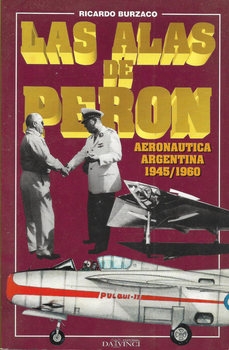 Las Alas de Peron: Aeronautica Argentina 1945-1960