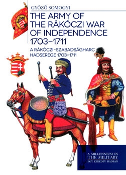The Army of the Rakoczi War of Independence 1703-1711
