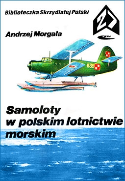 Samoloty w polskim lotnictwie morskim (Biblioteczka Skrzydlatej Polski 27)