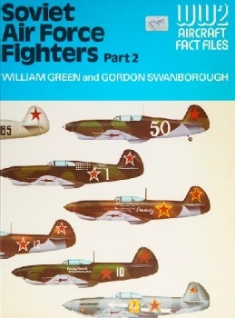Soviet Air Force Fighters: Part 2 (WWII Aircraft Fact Files)