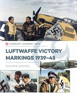 Luftwaffe Victory Markings 1939-1945(Casemate Illustrated Special)