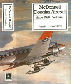 McDonnell Douglas Aircraft since 1920: Volume I