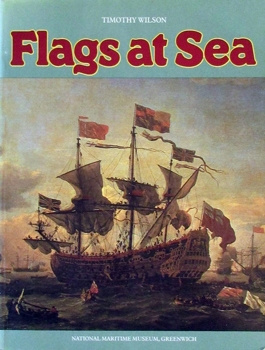 Flags at Sea: A Guide to the Flags Flown at Sea by British and Some Foreign Ships