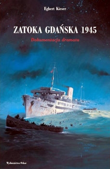 Zatoka Gdanska 1945. Dokumentacja dramatu