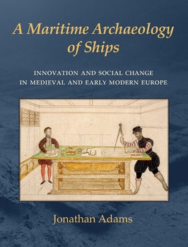 A Maritime Archaeology of Ships