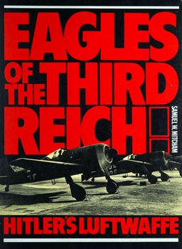 Eagles of the Third Reich: Hitler"s Luftwaffe