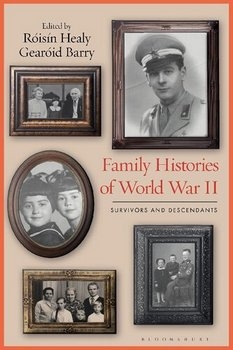 Family Histories of World War II: Survivors and Descendants