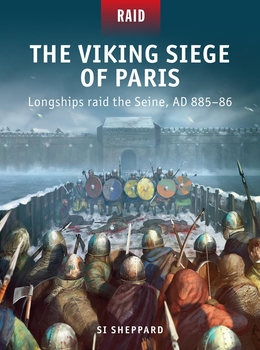 The Viking Siege of Paris: Longships Raid the Seine, AD 885-886 (Osprey Raid 56)