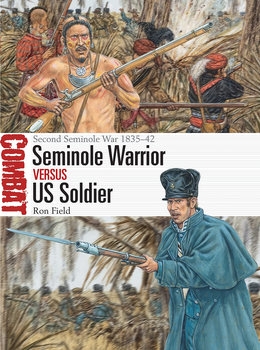 Seminole Warrior vs US Soldier: Second Seminole War 1835-1842 (Osprey Combat 61)