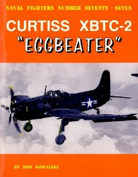 Curtiss XBTC-2 "Eggbeater" (Naval Fighters 77)