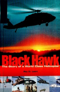 Black Hawk: The Story of a World Class Helicopter