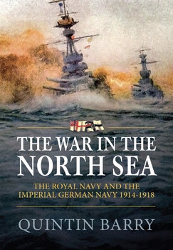 The War in The North Sea: The Royal Navy and the Imperial German Army 1914-1918