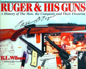 Ruger & His Guns: A History of the Man, the Company, and Their Firearms