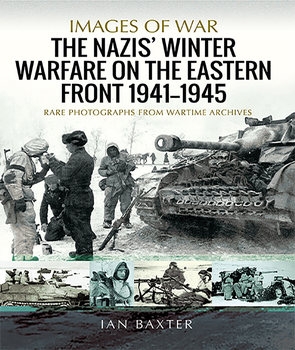 The Nazis' Winter Warfare on the Eastern Front 1941-1945 (Images of War)