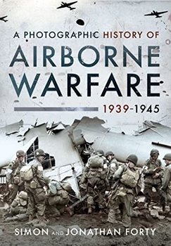 A Photographic History of Airborne Warfare 1939-1945