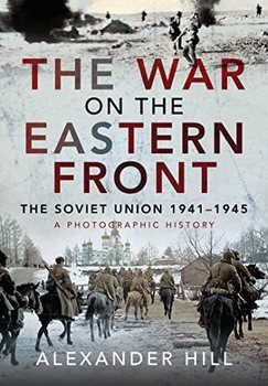 The War on the Eastern Front: The Soviet Union 1941-1945