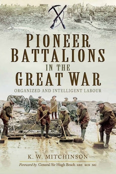 Pioneer Battalions in the Great War: Organized and Intelligent Labour