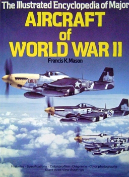 The Illustrated Encyclopedia of Major Aircraft of World War II