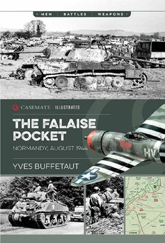 The Falaise Pocket: Normandy, August 1944 (Casemate Illustrated)