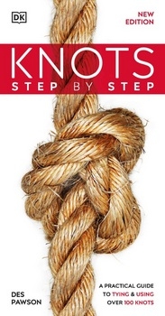 Knots Step by Step: A Practical Guide to Tying & Using Over 100 Knots (DK)