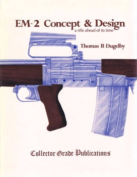 EM2 Concept and Design: A Rifle Ahead of Its Time