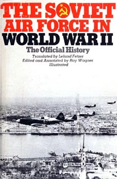 The Soviet Air Force in World War II: The Official History