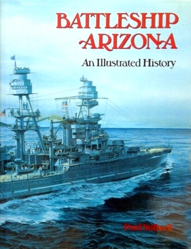 Battleship Arizona: An Illustrated History