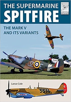 Supermarine Spitfire MKV: The Mark V and its Variants (Flight Ctaft 15)