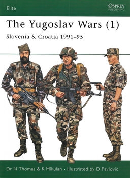 The Yugoslav Wars (1): Slovenia & Croatia 1991-1995 (Osprey Elite 138)