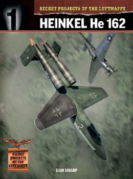 Heinkel He 162 (Secret Projects of the Luftwaffe 1)