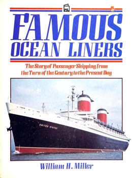 Famous Ocean Liners: The Story of Passenger Shipping, From the Turn of the Century to the Present Day